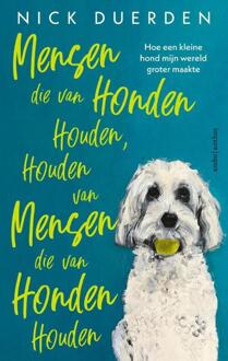 Mensen die van honden houden, houden van mensen die van honden houden -  Nick Duerden (ISBN: 9789026369117)