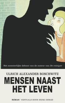 Mensen naast het leven -  Ulrich Alexander Boschwitz (ISBN: 9789493290860)