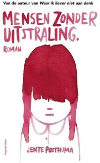 Mensen zonder uitstraling -  Jente Posthuma (ISBN: 9789493420007)