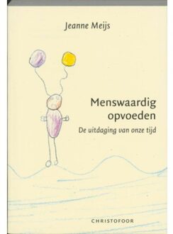 Menswaardig opvoeden - Boek J. Meijs (9062387667)