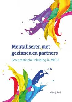 Mentaliseren met gezinnen en partners -  Lidewij Gerits (ISBN: 9789085601845)