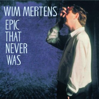 Mertens Wim - Epic That Never Was