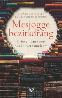 Mesjogge bezitsdrang - Dik van der Meulen, Alexander Reeuwijk - ebook