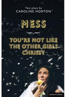 Mess And You're Not Like The Other Girls Chrissy - Modern Plays - Horton, Caroline