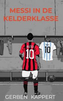 Messi in de kelderklasse -  Gerben Kappert (ISBN: 9789464925784)