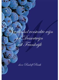 Met Alcohol Versterkte Wijn En Dessertwijn Uit Frankrijk - Rudolf Pierik