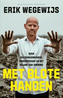 Met blote handen -  Erik Wegewijs (ISBN: 9789044655858)