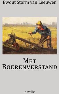 Met Boerenverstand -  Ewout Storm van Leeuwen (ISBN: 9789492079718)