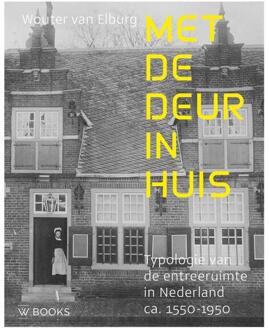 Met de deur in huis -  Wouter van Elburg (ISBN: 9789462586390)