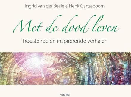 Met de dood leven -  Ingrid van der Beele (ISBN: 9789088402715)