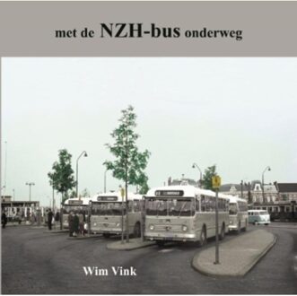 Met de NZH-bus onderweg - Boek Wim Vink (905961187X)