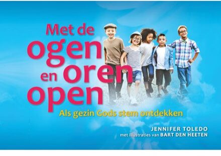 Met De Ogen En Oren Open - Kinderen Hebben Geen Kleinere Heilige Geest - Jennifer Toledo