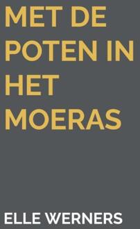 Met de poten in het moeras -  Elle Werners (ISBN: 9789403851761)
