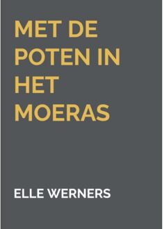 Met De Poten In Het Moeras - ELLE WERNERS