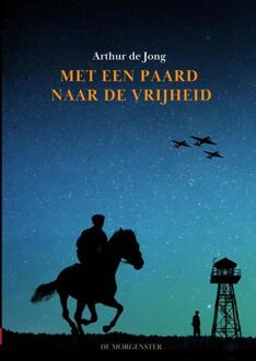 Met een paard naar de vrijheid -  Arthur de Jong (ISBN: 9789465122014)