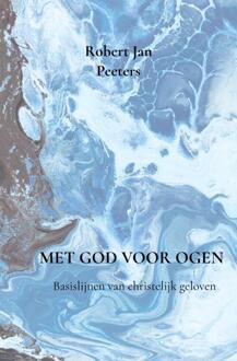 Met God voor ogen -  Robert Jan Peeters (ISBN: 9789403813387)