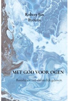 Met God Voor Ogen - Robert Jan Peeters