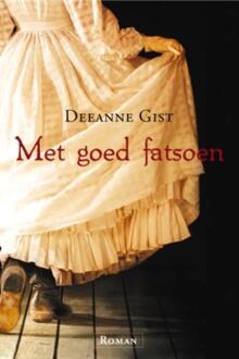 Met goed fatsoen - Boek Deeanne Gist (9029719575)