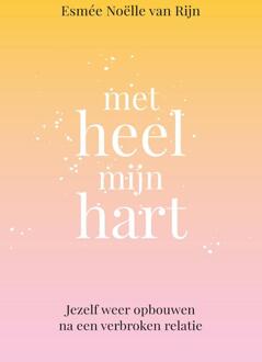Met heel mijn hart -  Esmée Noëlle van Rijn (ISBN: 9789043925501)