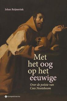 Met Het Oog Op Het Eeuwige. Over De Poëzie Van Cees Nooteboom - Johan Reijmerink