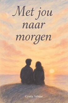 Met jou naar morgen -  Cynéa Velune (ISBN: 9789465209289)