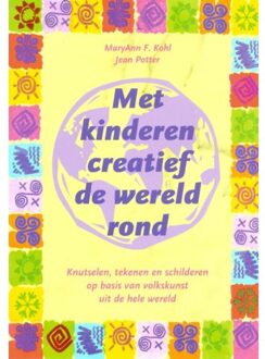 Met kinderen creatief de wereld rond - Boek M.A. Kohl (9076771316)