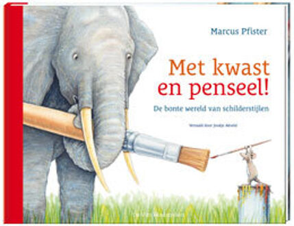 Met kwast en penseel! -  Marcus Pfister (ISBN: 9789465000398)