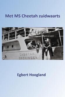 Met MS Cheetah zuidwaarts - Boek Egbert Hoogland (9491439928)