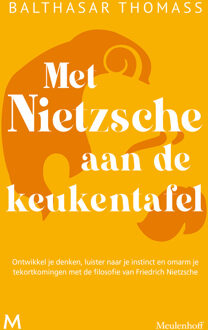 Met Nietzsche aan de keukentafel -  Balthasar Thomass (ISBN: 9789402322583)
