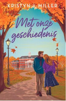 Met onze geschiedenis - Kristyn J. Miller - ebook