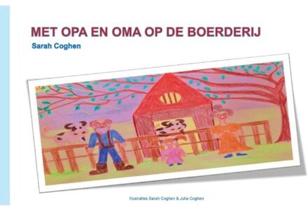 Met Opa En Oma Op De Boerderij - Sarah Coghen