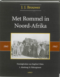 Met Rommel in Noord-Afrika 1941-1943 - Boek Jaap Jan Brouwer (9059116143)
