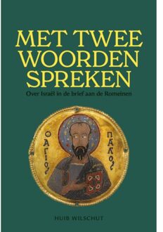 Met Twee Woorden Spreken - Huib Wilschut