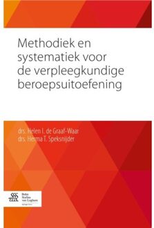 Methodiek en systematiek voor de verpleegkundige beroepsuitoefening - Boek Helen I. de Graaf- Waar (9036808472)