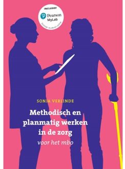 Methodisch En Planmatig Werken In De Zorg Voor Het Mbo Met Mylab Nl Toegangscode - Sonja Verlinde
