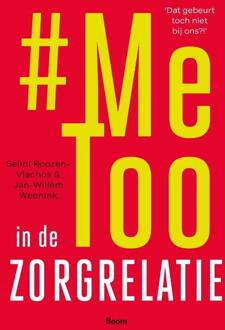 Metoo in de zorgrelatie -  Jan-Willem Weenink, Selini Roozen-Vlachos (ISBN: 9789024453931)