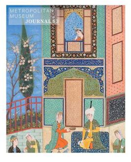 Metropolitan Museum Journal, Volume 53, 2018