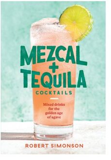 Mezcal And Tequila Cocktails - Robert Simonson