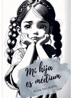 Mi Hija Es Médium - Olga Valiente