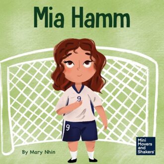 Mia Hamm - Mini Movers And Shakers - Nhin, Mary