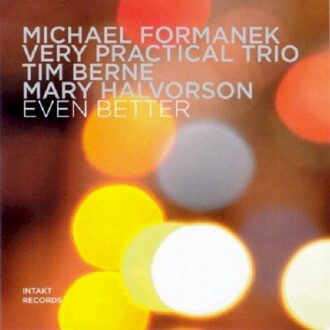 Michael Formanek Very Practical Trio - Even Better CD