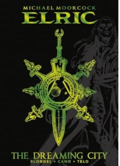 Michael Moorcock's Elric Vol. 4: The Dreaming City Deluxe Edition - Elric - Julien Telo