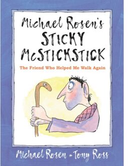 Michael Rosen's Sticky Mcstickstick: The Friend Who Helped Me Walk Again - Michael Rosen
