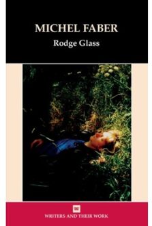 Michel Faber - Writers And Their Work - Rodge Glass