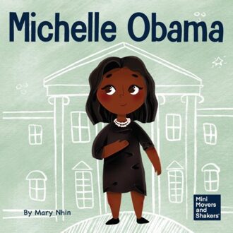 Michelle Obama - Mini Movers And Shakers - Nhin, Mary