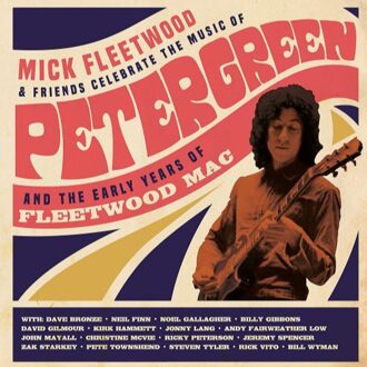 Mick And Friends Fleetwood - Celebrate The Music Of Peter Green And The Early Years Of Fleetwood Mac | LP