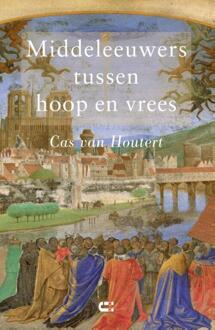 Middeleeuwers tussen hoop en vrees - Boek Cas van Houtert (9086841201)