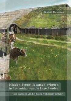 Midden-bronstijdsamenlevingen in het zuiden van de Lage Landen - Boek E.M. Theunissen (9088900175)