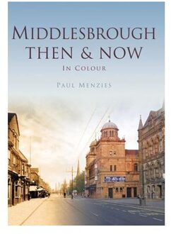 Middlesbrough Then & Now - Paul Menzies