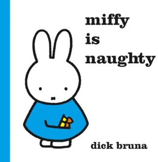 Miffy is Naughty - Boek Dick Bruna (1471123367)